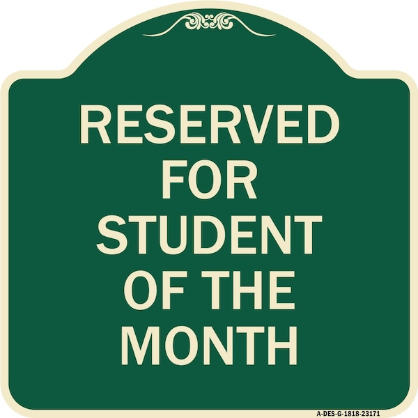 Signmission Reserved for Student of the Month Heavy-Gauge Aluminum Architectural Sign, 18" x 18", G-1818-23171 A-DES-G-1818-23171 - main